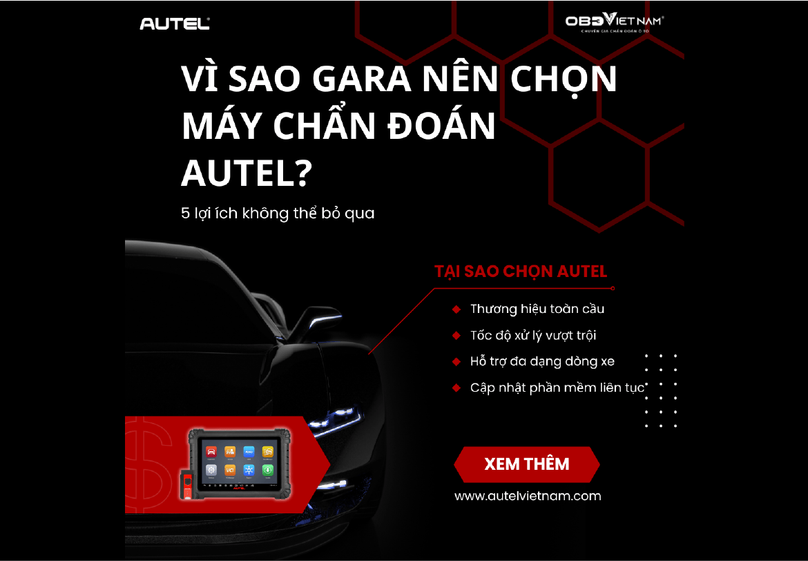 Vì sao gara nên chọn máy chẩn đoán Autel?